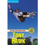 On the Halfpipe with Tony Hawk Christopher MattPaperback – Hledejceny.cz