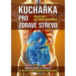 Kuchařka pro zdravé střevo - Frej David, Weinerová Kateřina – Hledejceny.cz