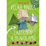 Velká kniha labyrintů a hlavolamů - Radek Chajda – Hledejceny.cz