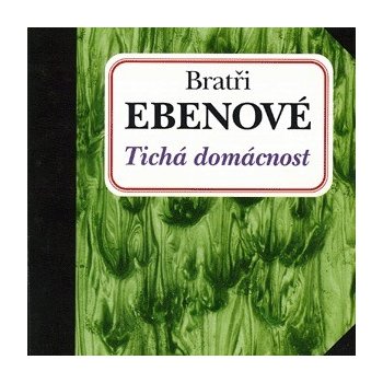 Bratři Ebenové - Tichá domácnost CD