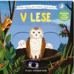 V lese - Velké objevy pro malé objevitele - Behlová Anne-Kathrin – Hledejceny.cz