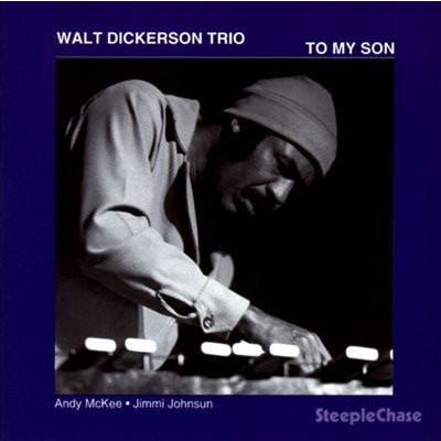 Walt Dickerson - To My Son CD – Hledejceny.cz