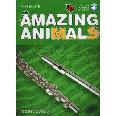 Amazing Animals + Audio Online devět veselých písniček o zvířatech pro příčnou flétnu