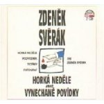 Horká neděle aneb vynechané povídky - Zdeněk Svěrák - 2CD – Hledejceny.cz