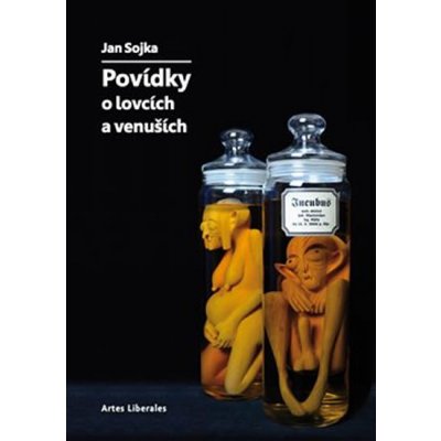 Povídky o lovcích a venuších - Jan Sojka