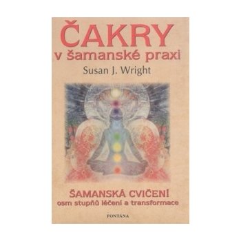 Čakry v šamanské praxi - Susan J. Wright