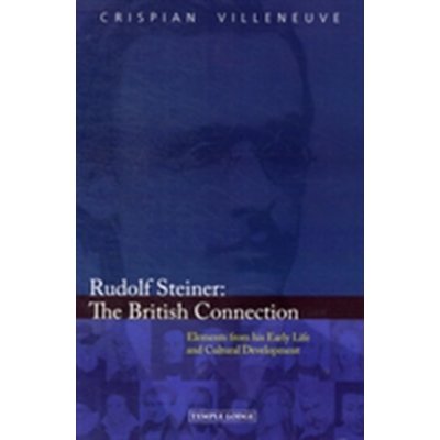 Rudolf Steiner - C. Villeneuve The British Connect