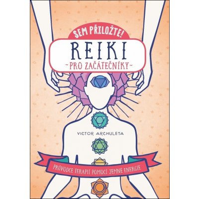 Reiki. pro začátečníky - Victor Archuleta