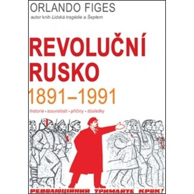 Figes Orlando - Revoluční Rusko 1891-1991