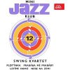 Hudba Swing kvartet Vladimíra Klusáka – Mini Jazz Klub 12 MP3