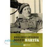Brigádní generál Josef Bartík Pavel Kreisinger – Hledejceny.cz