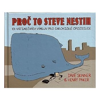 Proč to Steve nestih - Dave Skinner, Henry Paker