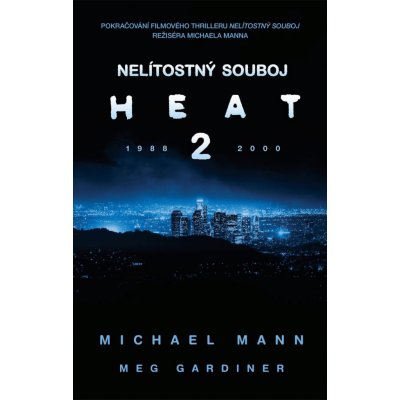 Nelítostný souboj: Heat 2 - Gardinerová Meg, Mann Michael Keneth – Zboží Mobilmania