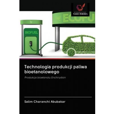 Technologia produkcji paliwa bioetanolowego