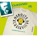 Nebojte se klasiky 8 - Petr Iljič Čajkovskij - CD – Hledejceny.cz