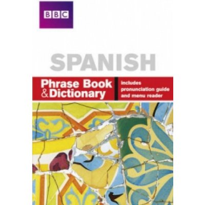 BBC Spanish Phrase Book a Dictionary