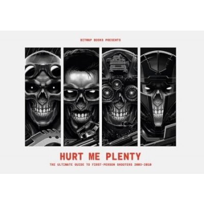 Hurt Me Plenty: The Ultimate Guide to First-Person Shooters 2003 - 2010 – Zboží Dáma