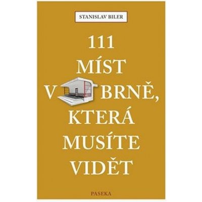 111 míst v Brně, která musíte vidět - Stanislav Biler – Hledejceny.cz