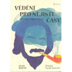 Vědění pro nejisté časy - Watts Alan – Hledejceny.cz