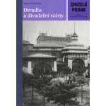 Zmizelá Praha - Divadlo a divadelní scény - Vlčková Olga – Hledejceny.cz
