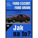 Ford Escort, Ford Orion od 8/80 do 8/90, Údržba a opravy automobilů č. 2