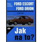 Ford Escort, Ford Orion od 8/80 do 8/90, Údržba a opravy automobilů č. 2 – Hledejceny.cz