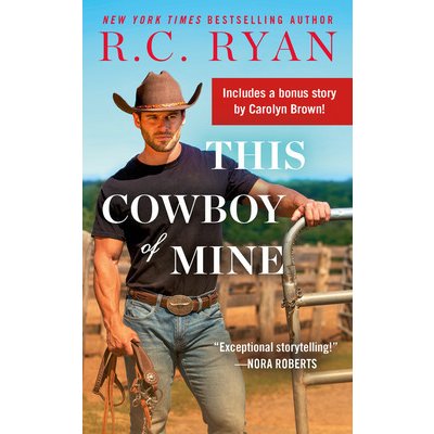 This Cowboy of Mine: Includes a Bonus Novella - (Ryan R. C.)(Mass Market Paperbound) – Sleviste.cz