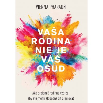 Vaša rodina nie je váš osud - Vienna Pharaon