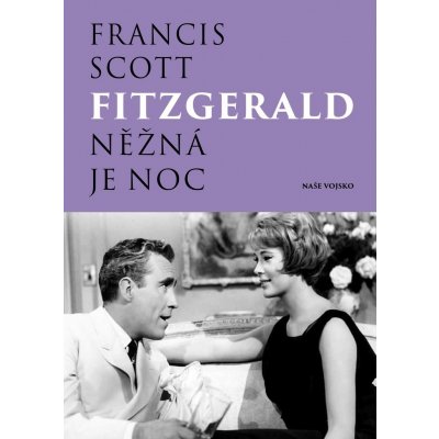 Něžná je noc - Francis Scott Fitzgerald – Hledejceny.cz