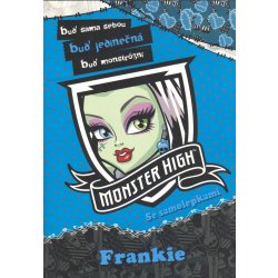 Monster High - Frankie - Buď sama sebou, buď jedinečná, buď monstrózní