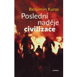Poslední naděje civilizace - Benjamin Kuras – Sleviste.cz