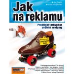Jak na reklamu - Jan Pospíšil, Lucie Sára Závodná – Hledejceny.cz