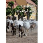 Kladrubáčci aneb vyprávění starokladrubského hříběte - Dalibor Gregor, Jindra Baudisová – Hledejceny.cz