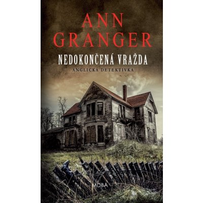 Nedokončená vražda - Anglická detektivka - Ann Granger – Zboží Mobilmania