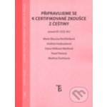 Připravujeme se k certifikované zkoušce z češtiny - úroveň B1 – Kestřánková, Hudousková, Nývltová, Pečený, Švrčinová – Hledejceny.cz