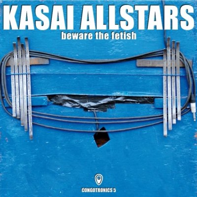 Kasai Allstars - Beware The Fetish LP