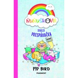 Ňuňuškovia - Skvelá prespávačka - Pip Bird