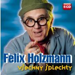 Všechny šplechty - Holzmann Felix