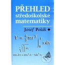 Polák Josef: Přehled středoškolské matematiky - 10. vydání Kniha