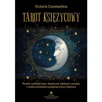 Tarot księżycowy. Proste rozkłady kart, skuteczne zaklęcia i rytuały z wykorzystaniem potężnej mocy księżyca – Zboží Mobilmania