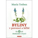 Byliny v prevenci a léčbě 4 - Problémy s pletí - Maria Treben – Hledejceny.cz