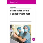 Bezpečnost a etika v perioperační péči - Jana Wichsová – Hledejceny.cz