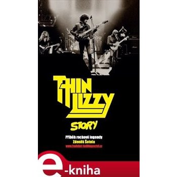 Thin Lizzy Story. Příběh rockové legendy - Zdeněk Šotola