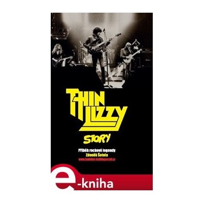 Thin Lizzy Story. Příběh rockové legendy - Zdeněk Šotola – Zboží Mobilmania
