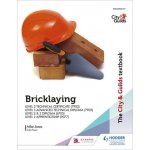 The City & Guilds Textbook: Bricklaying for the Level 2 Technical Certificate & Level 3 Advanced Technical Diploma (7905 – Hledejceny.cz