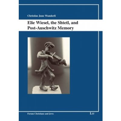 ELIE WIESEL THE SHTETL a POST AUSCHWITZ – Zboží Mobilmania