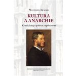 Kultura a anarchie - Matthew Arnold – Hledejceny.cz