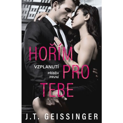 Hořím pro tebe - T.J. Geissinger – Zboží Mobilmania