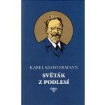 Světák z Podlesí - Klostermann Karel – Hledejceny.cz