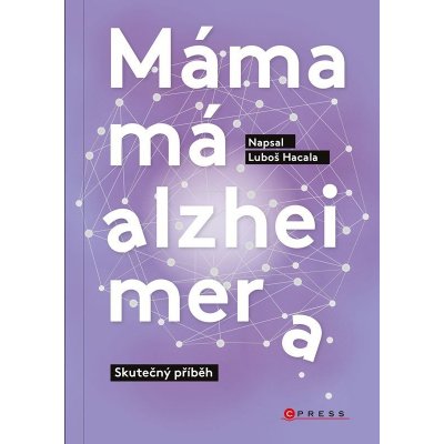 Máma má alzheimera - Luboš Hacala – Zbozi.Blesk.cz